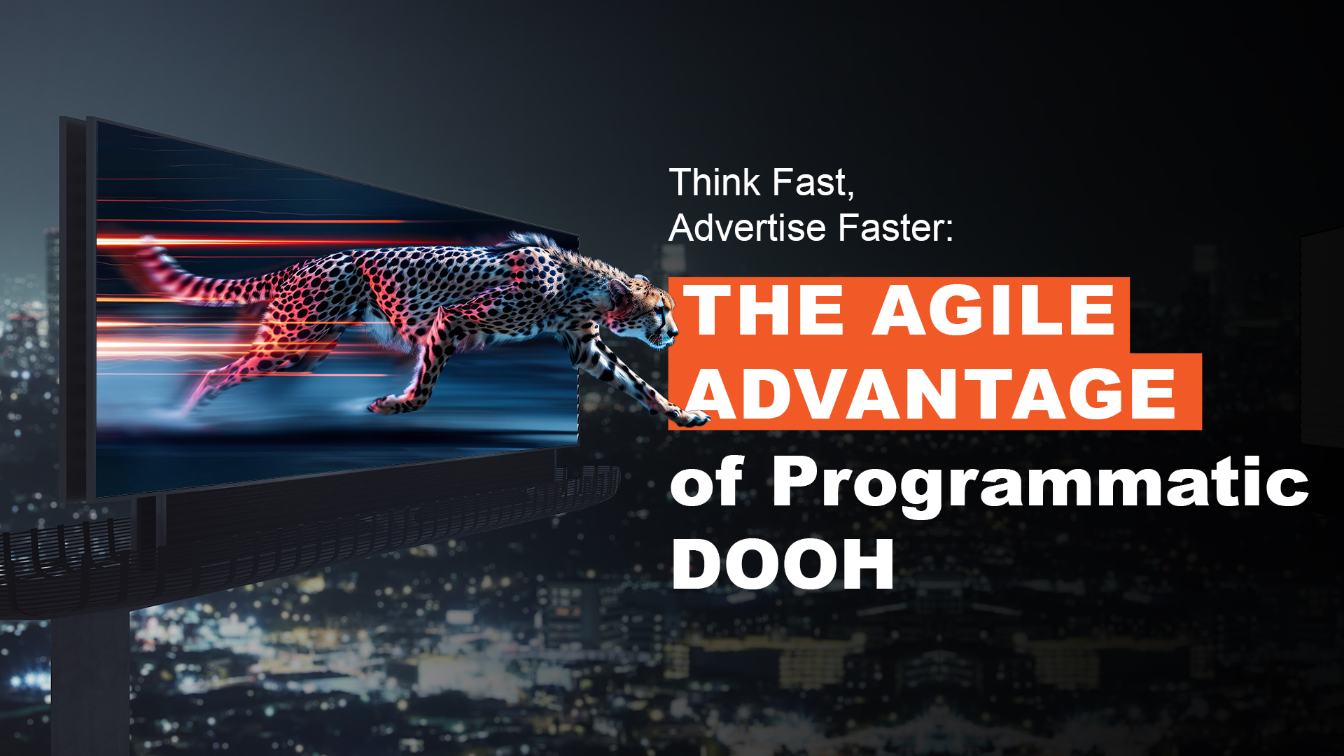 Think Fast, Advertise Faster: The Agile Advantage of Programmatic DOOH